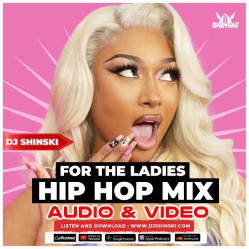 DJ Shinski - For The Ladies Hip Hop Mix