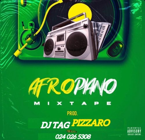 DJ Tag Pizzaro - AfroPiano Mix (2024)