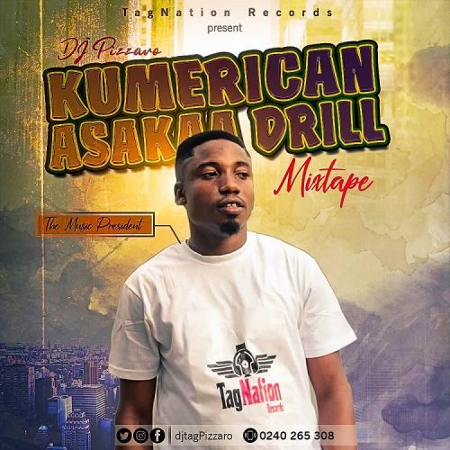 DJ Tag Pizzaro – Kumerican Asakaa Drill Mixtape