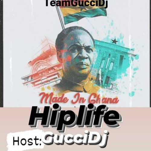 Gucci DJ - Made In Ghana Hiplife Mixtape