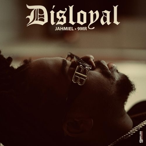 Jahmiel, 9MILES RECORDS - Disloyal