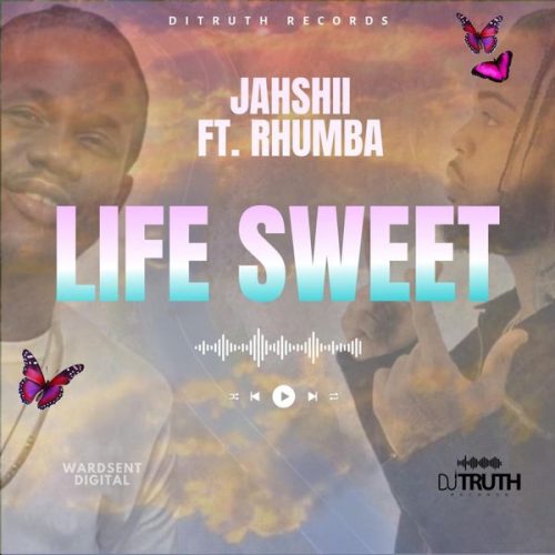 Jahshii, DiTRUTH - Life Sweet ft. Rhumba