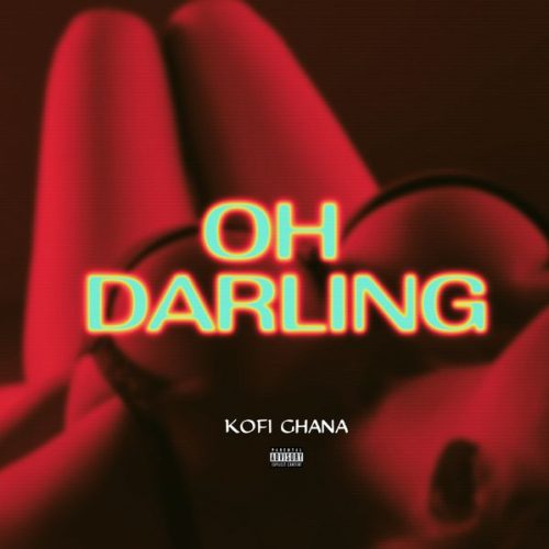 Kofi Ghana - Oh darling