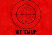 Kwaku DMC – Hit ‘Em Up ft. Jay Bahd, Skyface SDW, Reggie, Braa Benk & O’Kenneth