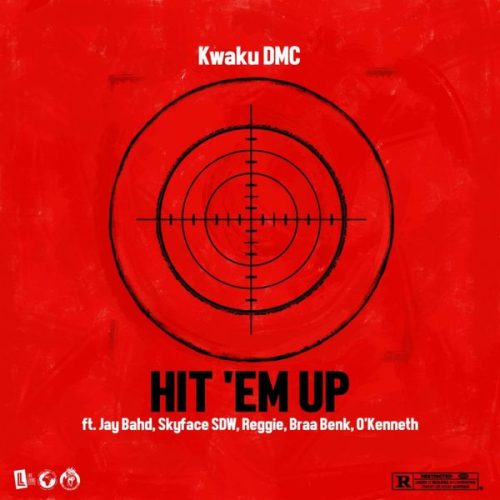 Kwaku DMC – Hit ‘Em Up ft. Jay Bahd, Skyface SDW, Reggie, Braa Benk & O’Kenneth