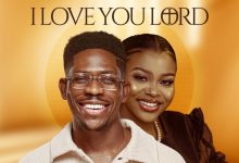 Moses Bliss – I Love You Lord ft. Sunmisola Agbebi