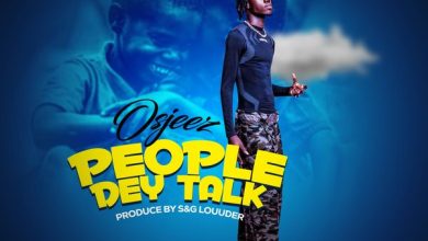 Osjeez - People Dey Talk