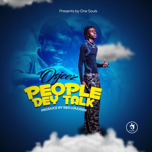 Osjeez - People Dey Talk