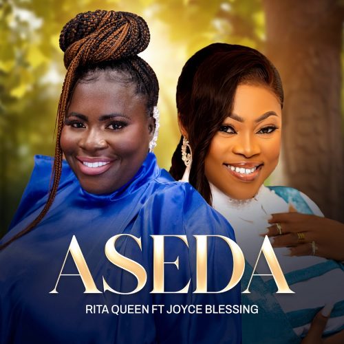 Rita Queen – Aseda ft. Joyce Blessing