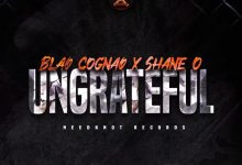 Shane O x Blaq Cognaq - Ungrateful