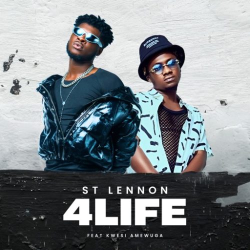 St Lennon – 4 Life ft. Kwesi Amewuga