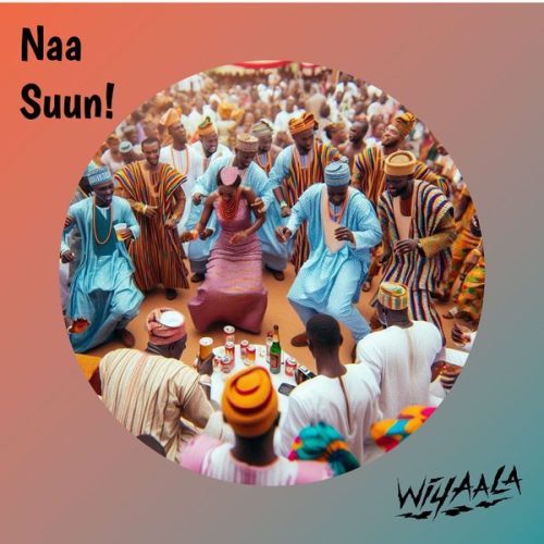 Wiyaala - Naa Suun