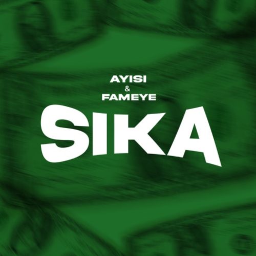 Ayisi & Fameye - Sika