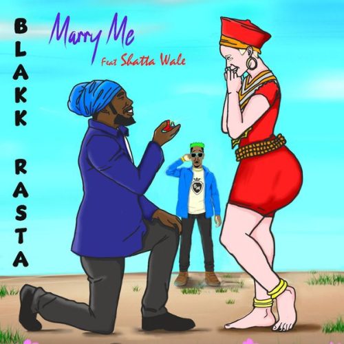 Blakk Rasta - Marry Me ft. Shatta Wale