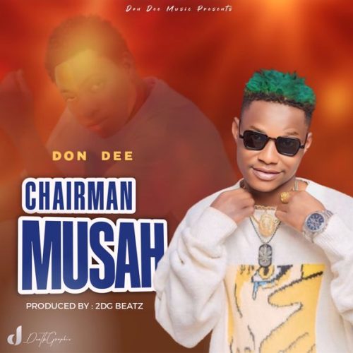 Don Dee - CHAIRMAN MUSAH