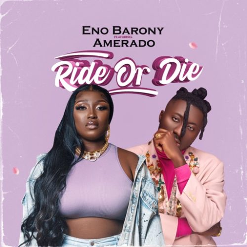 Eno Barony ft. Amerado – Ride Or Die