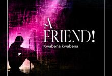 Kwabena Kwabena - A Friend