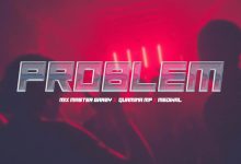 Mix Masta Garzy - Problem ft. Quamina MP & Medikal