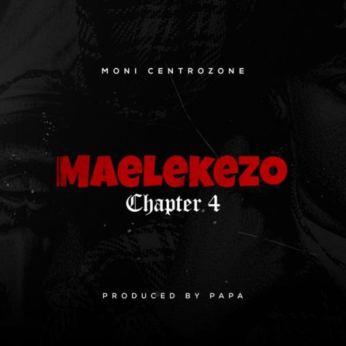 Moni Centrozone - Maelekezo Chapter 4