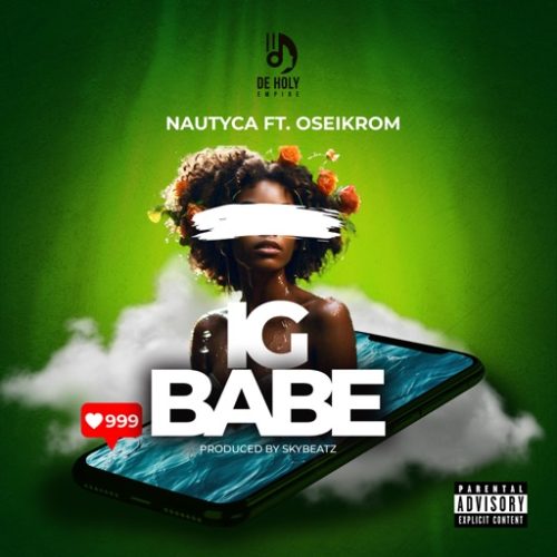 Nautyca ft. Oseikrom Sikanii - IG BABE