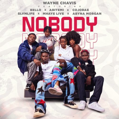 Wayne Chavis - Nobody ft. Cojo Rae, Bello, Abitemi, Slvmlife, Mhaye Live & Abyna Morgan