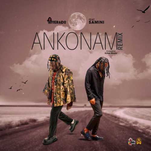 Amerado ft. Samini - Ankonam (Remix)