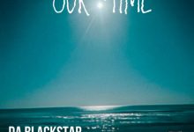 Da Blackstar - Our Time