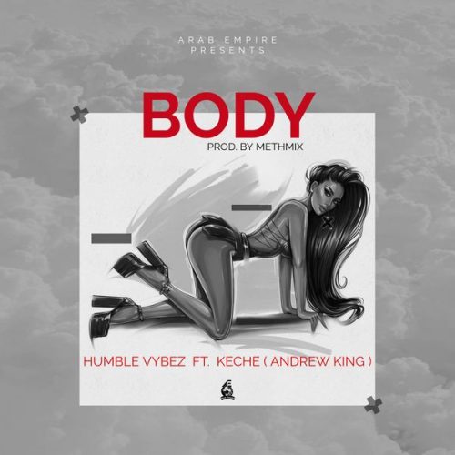 Humble Vybez - Body ft. Keche