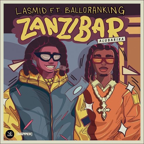 Lasmid – Zanzibar (Alubarika) Remix ft. Balloranking