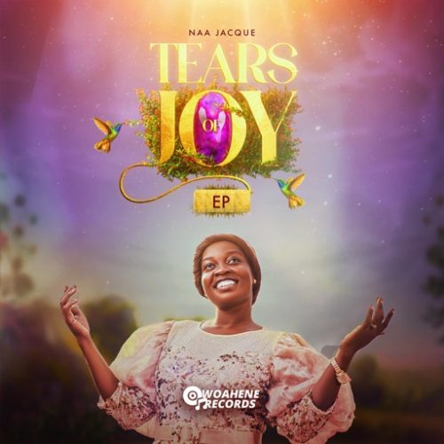 Naa Jacque – Tears Of Joy