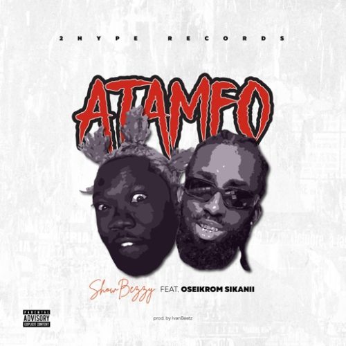 Showbezzy ft. Oseikrom Sikanii - Atamfo (Remix)