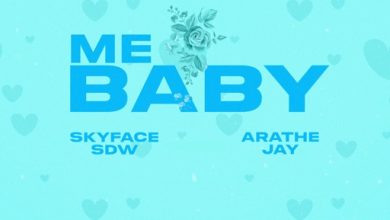 Skyface SDW – Me Baby ft. AratheJay