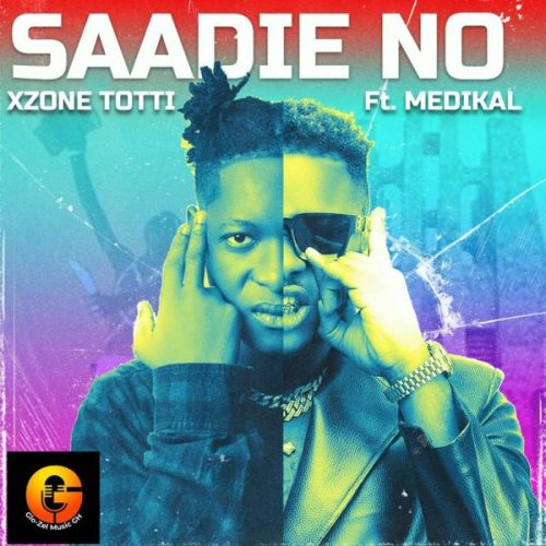 Xzone Totti - Saadie No ft. Medikal