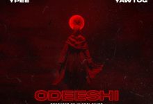 Ypee ft. Yaw Tog - Odeeshi