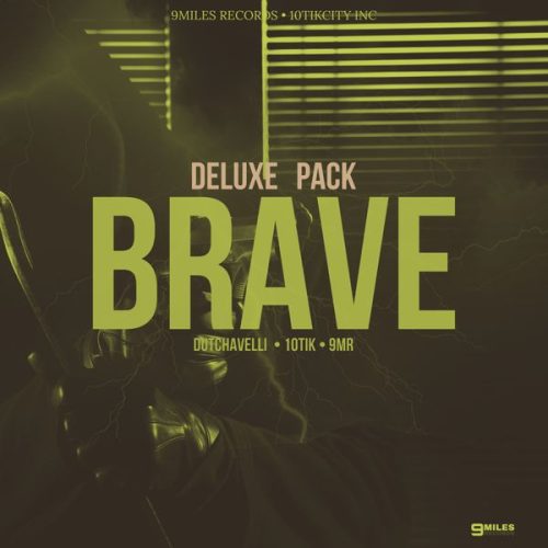 10tik x Dutchavelli x 9MR - Brave