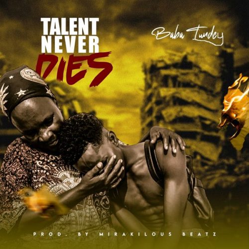 Baba Tundey - Talent Never Dies