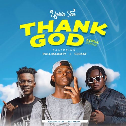 Baba Tundey - Thank God (Remix) ft. Roll Majexty & Ceekay