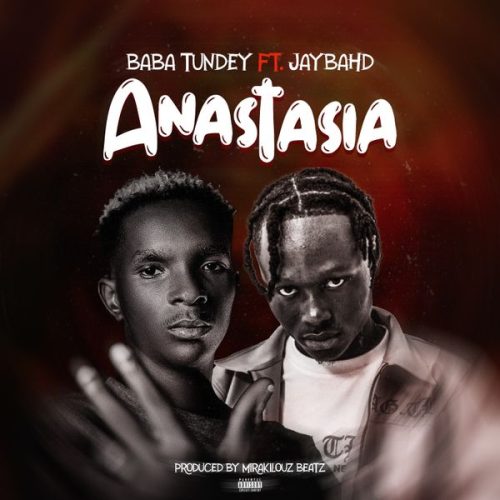 Baba Tundey ft. Jay Bahd - Anastasia