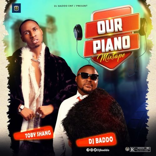 DJ Baddo x Toby Shang - Our Piano Mix