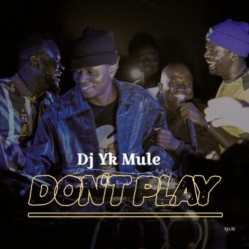 DJ YK Mule - Dont Play