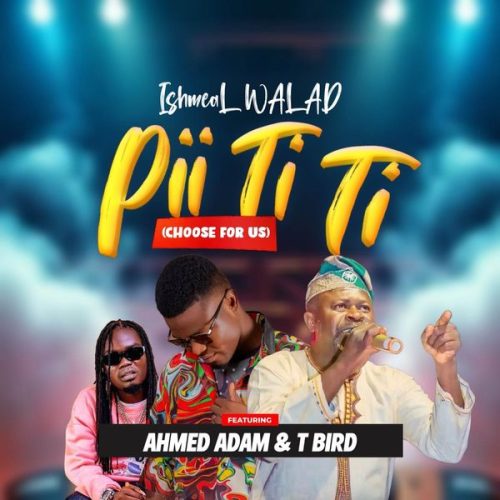 Ishmeal Walad ft. T-Bird & Ahmed Adam - Pii Ti Ti (CHOOSE FOR US)