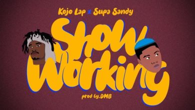 Kojo Lap ft. Supa Sandy - Show Working