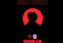 Kuami Eugene - PROBLEM