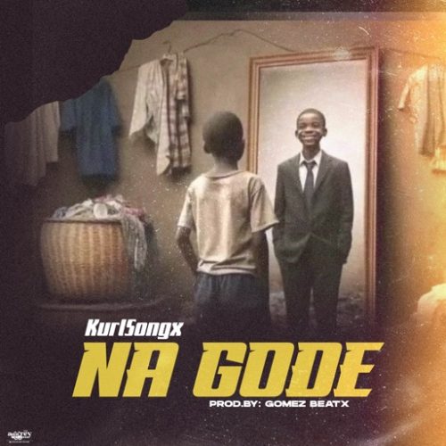 Kurl Songx – Na Gode