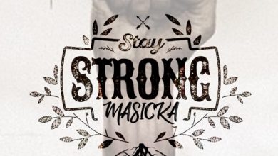 Masicka - Stay Strong