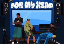 Mr Eazi – For My Head ft. Mugeez & D Jay