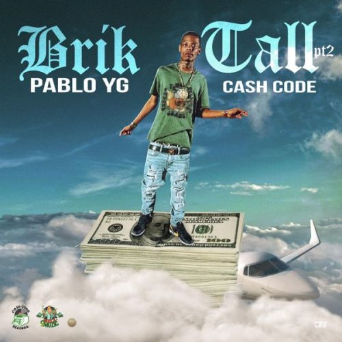 Pablo YG & Cash Code - Brik Tall, Pt. 2