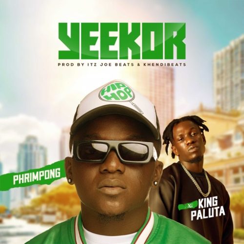 Phrimpong ft. King Paluta – Yeekor