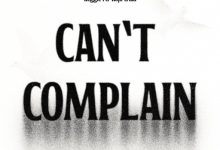 Reggie ft. Kojo Trilla – Can’t Complain