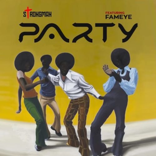 Strongman – Party ft. Fameye